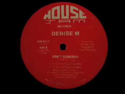 Denise M - Don't Runaway (4 On The Floor Club Mix)