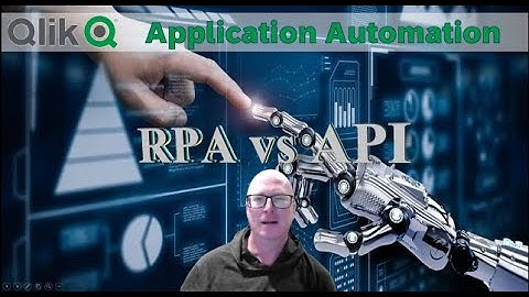 Qlik Application Automation RPA vs API