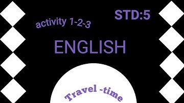 std :5English , sem 2 ,unit :3 Travel-Time. activity 1-2-3