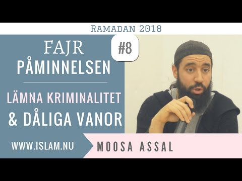 Fajr Påminnelse #8 | Lämna kriminalitet & dåliga vanor | Moosa Assal