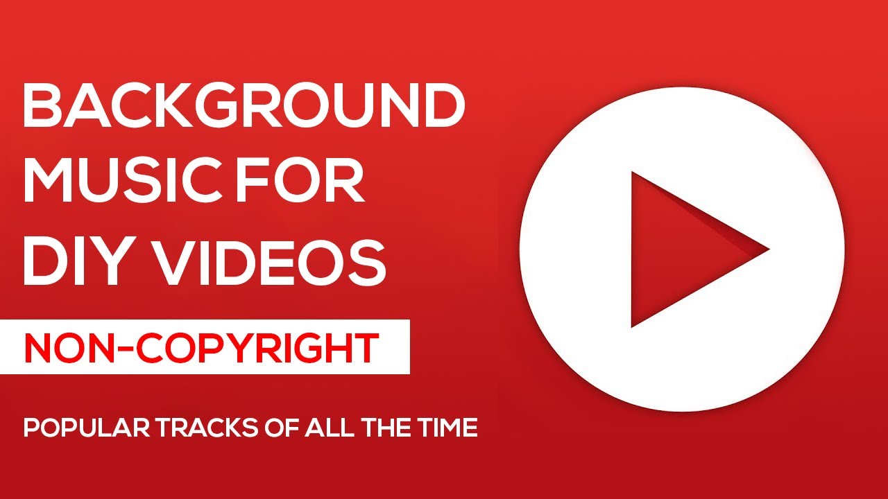 6 POPULAR TRACKS OF DIY VIDEOS | BACKGROUND MUSIC FOR DIY VIDEOS - YouTube