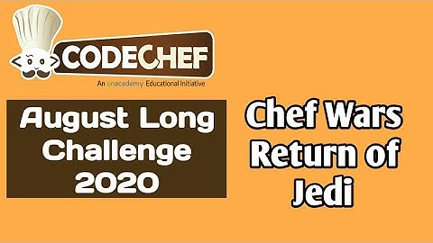Codechef August Long Challenge 2020 | Chef Wars – Return of the Jedi | Full Explanation and Code.