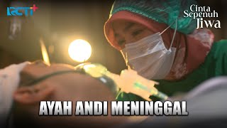 AYAH ANDI MENGHEMBUSKAN NAFAS TERAKHIR #RCTIPlusSuperApp #LayarDramaRCTI #CintaSepenuhJiwa