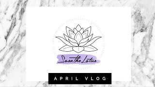 April Vlog | SOSATHELOTUS