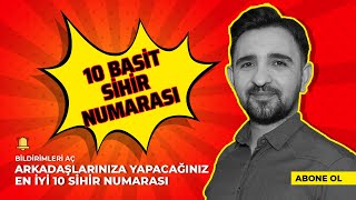 Etkileyici 10 Basit Sihirbazlık Numarası