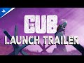 The Cub - Launch Trailer | PS5 &amp; PS4 Games