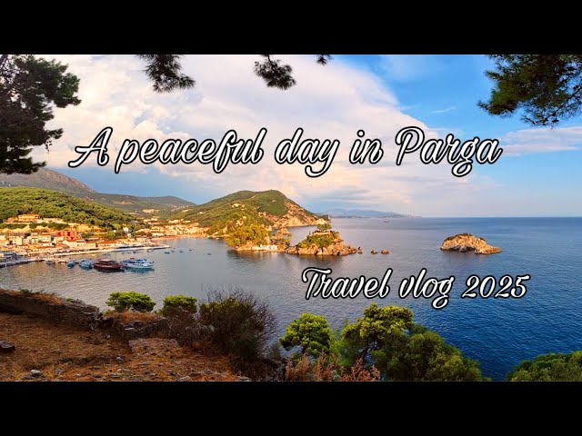Travel vlog - A Peaceful Family Day in Parga 🇬🇷 | Greece Travel Vlog 2025