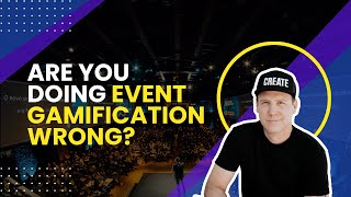What's Wrong With Your Event Gamification?