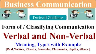 Classifying Communication, verbal, kinesis, haptics, proxemics, chronemics, business communication