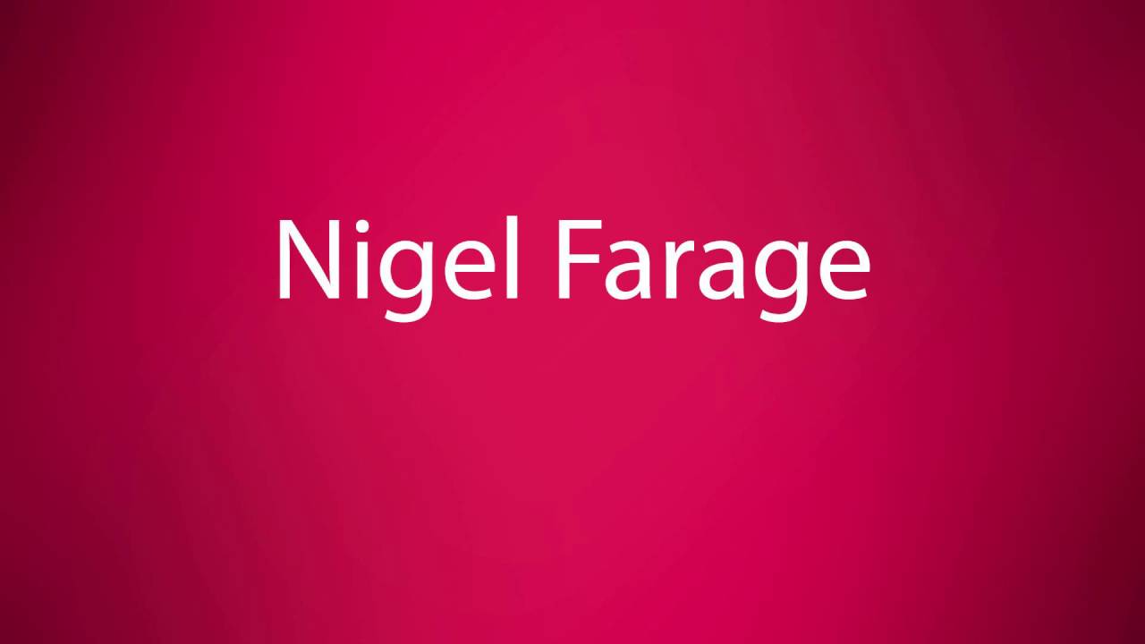How to pronounce Nigel Farage - YouTube