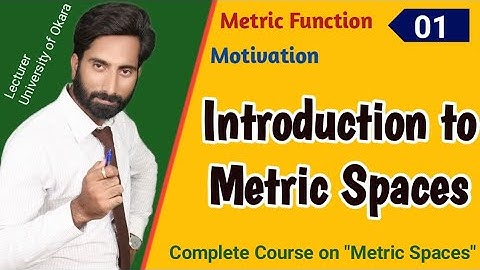 1- Why Metric Space Urdu Hindi / Motivation / Metric Function / Complete Course on Metric Spaces