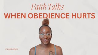 When Obedience Hurts | Trusting God When It Doesn’t Make Sense