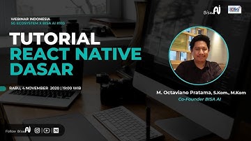 Tutorial React Native Dasar (M. Octaviano Pratama, S.Kom, Co Founder BISA AI)