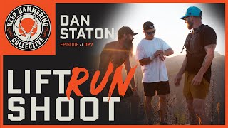 Lift. Run. Shoot. | Dan Staton | Episode 027