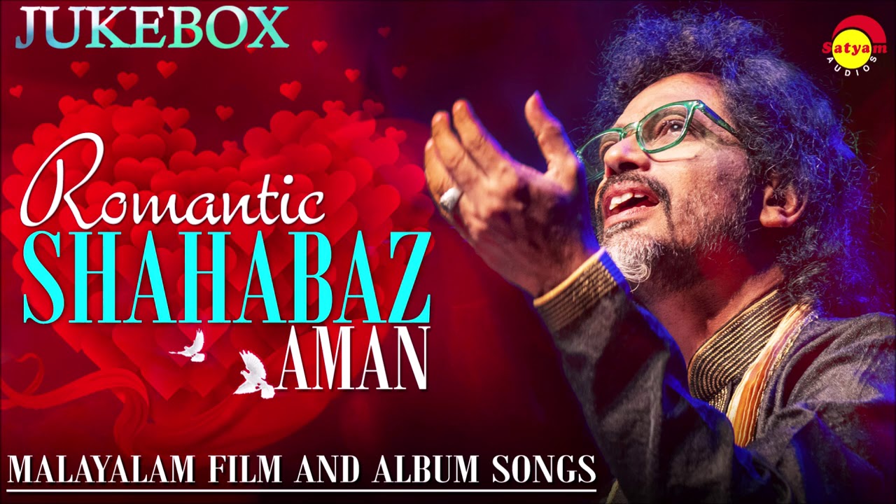 Romantic Shahabaz Aman  Malayalam Film and Album Songs