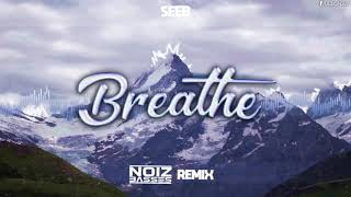 Seeb - Breathe (NoizBasses Remix) DEMO