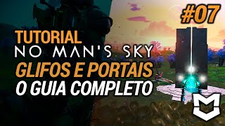 TUTORIAL No Man's Sky #07 - Glifos e Portais: o guia completo!