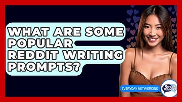 What Are Some Popular Reddit Writing Prompts? - Everyday-Networking