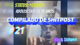 (MEMES E SHITPOSTS) compilado #21 - Nick Memes