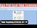 Cara Print Excel Agar Tidak Terpotong pada Kertas A4 atau F4