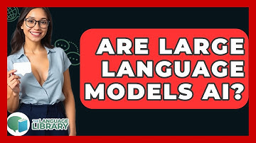 Are Large Language Models AI? - The Language Library