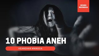 10 PHOBIA TERANEH YANG DIMILIKI MANUSIA