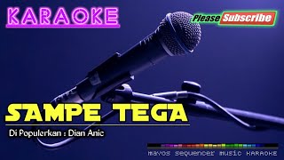 SAMPE TEGA -Dian Anic- KARAOKE