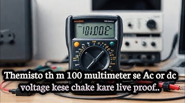Themisto th m 100 multimeter se Ac or dc voltage kese chake kare live proof..