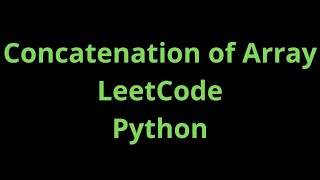 Concatenation of Array - LeetCode - Python