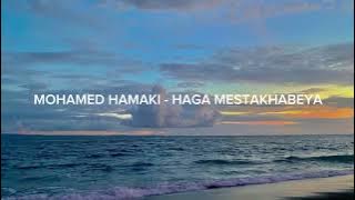MOHAMED HAMAKI - HAGA MESTAKHABEYA