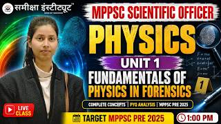 MPPSC Scientific Officer Physics | Fundamentals of Physics in Forensics | Complete Lecture 2025