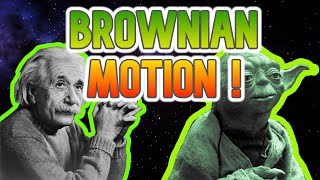 Brownian Motion and Einstein? What is Brownian Motion? (feat. Yoda)