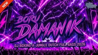 DJ BORU DAMANIK •BOXING BECAK MEDAN X JUNGLE DUTCH FULL BASS 2026• ASLI LAGUNYA ENAK KALI❗❗