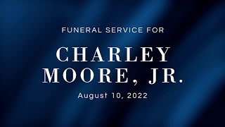 Funeral Service for Charley Moore, Jr.