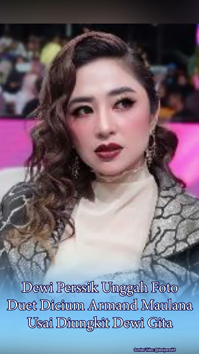 Dewi Perssik Unggah Foto Duet Dicium Armand Maulana Usai Diungkit Dewi Gita
