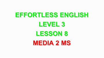 Effortless English DVD1   LEVEL 3 | LESSON 8 MEDIA 2  |LEARN ENGLISH EVERYDAY