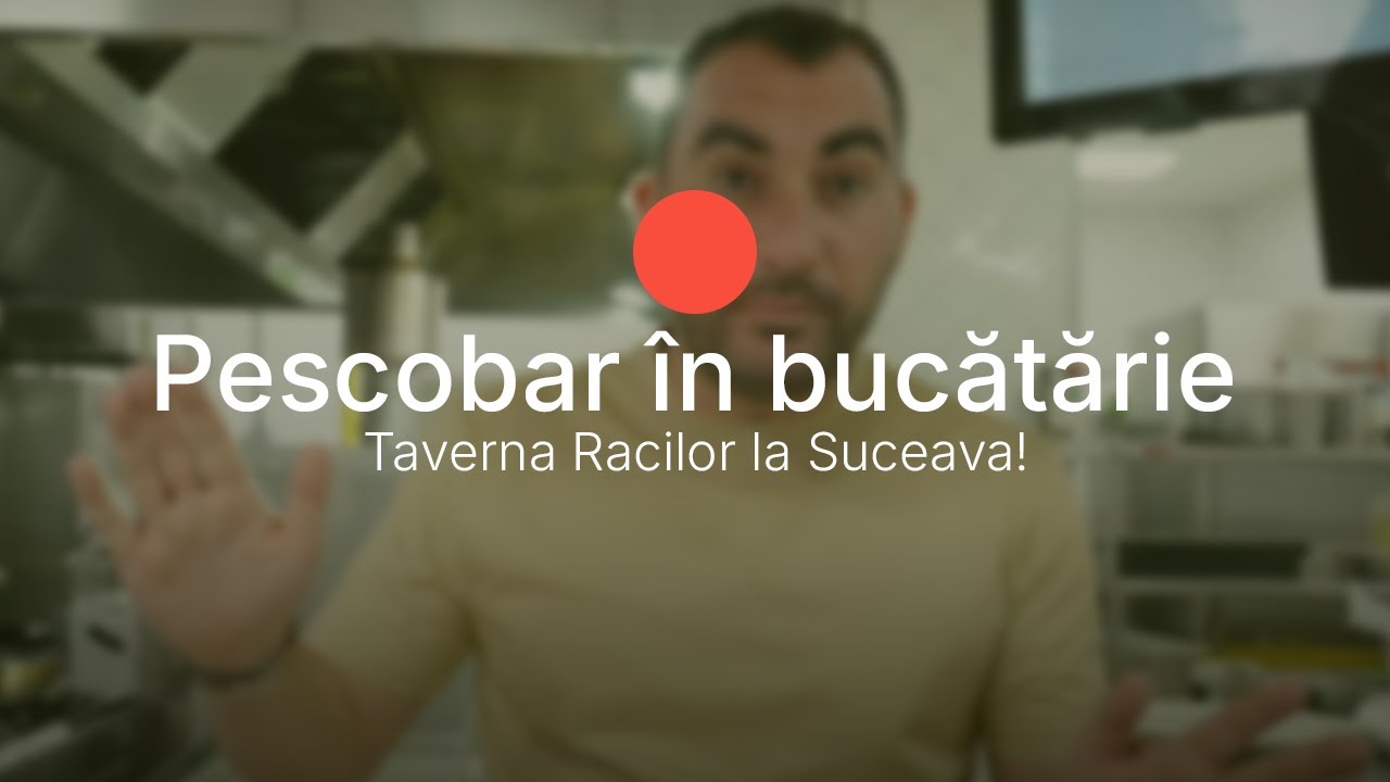 Pescobar în bucătărie - Taverna Racilor la Suceava!
