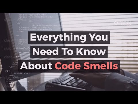 Everything you need to know about Code Smells.