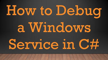 How to Debug a Windows Service in C#