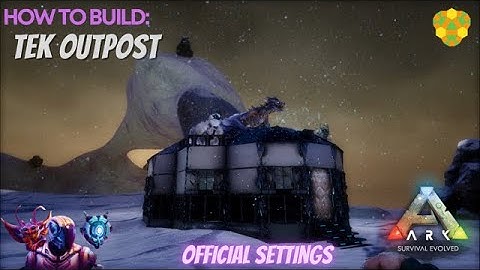 How To Build A TEK Outpost | Ark Survival Evolved | Official Settings