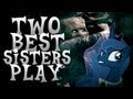 Two Best Sisters Play - Resident Evil 4