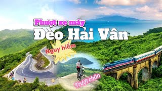 364. Đèo Hải Vân - Phượt bằng xe máy cung đường Đẹp và nguy hiểm Nhất Việt Nam, khúc cua tử thần