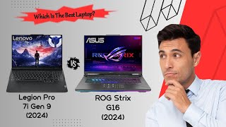 Lenovo Legion Pro 7i (Gen 9) Vs ROG Strix G16 (2024)