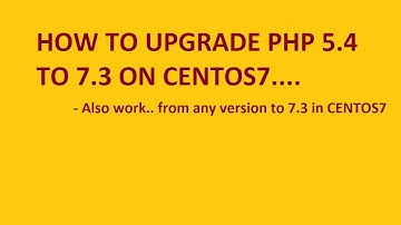 upgrade PHP from 5 4 to 7 3 on centOS7