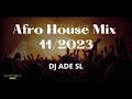 Afro house mix dj ade sl 112023