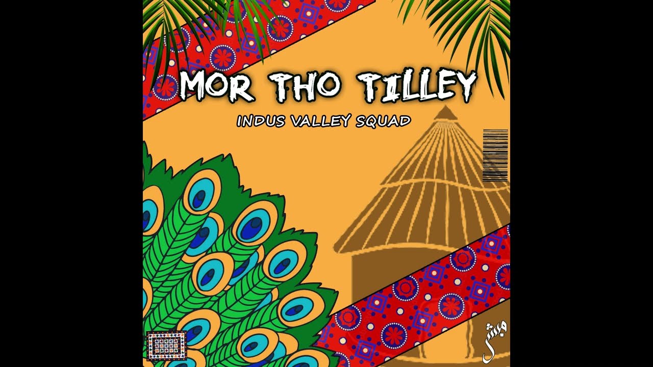 MOR THO TILLEY  Indus Valley Squad  Sindhi Rap