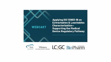 WEBINAR | Applying ISO 10993-18 on Extractables & Leachables Characterization