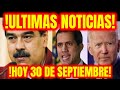 🔴 NOTICIAS DE VENEZUELA HOY 30 DE SEPT  2022 NOTICIAS Última Hora hoy 30 DE SEPT 2022 TODAY VNZLA