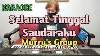 Selamat Tinggal Saudaraku - Murry's Group (Kursi Emas) Karaoke HQ Audio