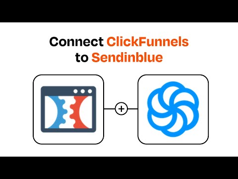How to Connect Clickfunnels to Sendinblue - Easy Integration